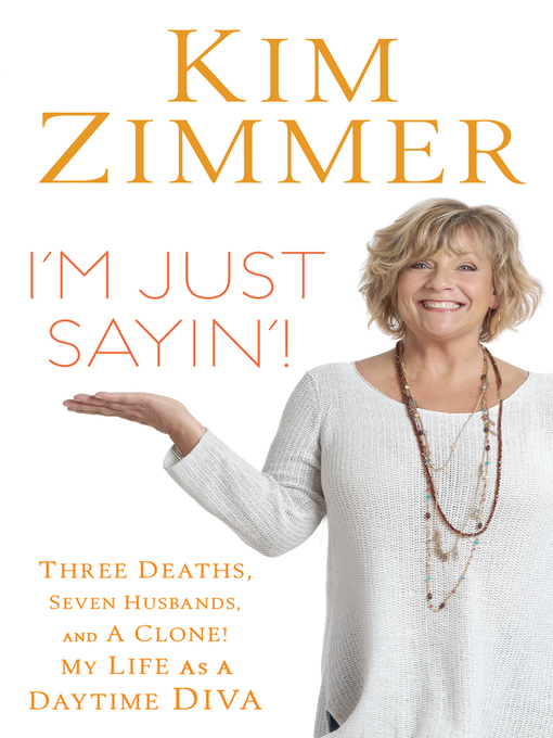 Title details for I'm Just Sayin'! by Kim Zimmer - Available